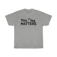 This Flag MATTERS - Short Sleeve T-Shirt