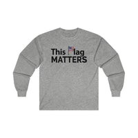 This Flag MATTERS - Ultra Cotton Long Sleeve Tee