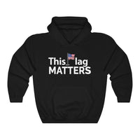 This Flag MATTERS - Heavy Blend™ Hooded Sweatshirt