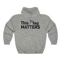 This Flag MATTERS - Heavy Blend™ Hooded Sweatshirt