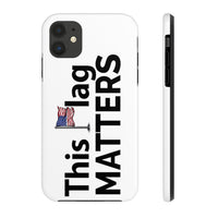 This Flag MATTERS - Case Mate Tough Phone Cases