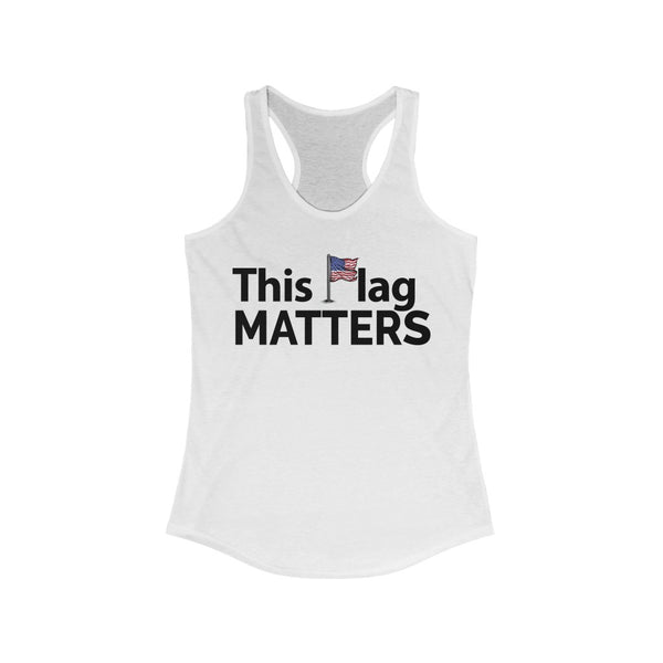 This Flag MATTERS - Women's Ideal Racerback Tank