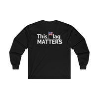 This Flag MATTERS - Ultra Cotton Long Sleeve Tee