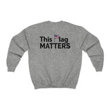 This Flag MATTERS - Heavy Blend™ Crewneck Sweatshirt