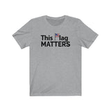 This Flag MATTERS - Premium Fitted Short Sleeve T-Shirt