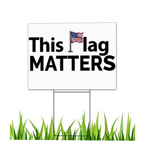 This Flag MATTERS - Decorative Yard Sign