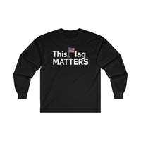 This Flag MATTERS - Ultra Cotton Long Sleeve Tee