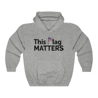 This Flag MATTERS - Heavy Blend™ Hooded Sweatshirt