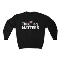 This Flag MATTERS - Heavy Blend™ Crewneck Sweatshirt