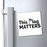 This Flag MATTERS - Magnets