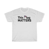 This Flag MATTERS - Short Sleeve T-Shirt