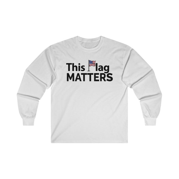 This Flag MATTERS - Ultra Cotton Long Sleeve Tee